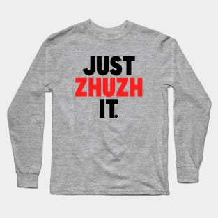 Just zhuzh it (black and red) Long Sleeve T-Shirt